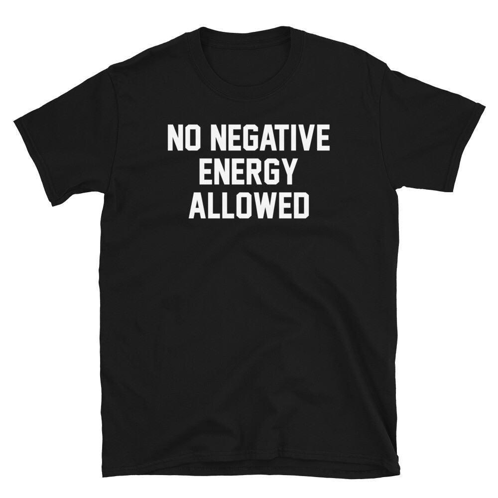 No Negative Energy Allowed Positive Message Hipster Short-Sleeve Unisex T-Shirt