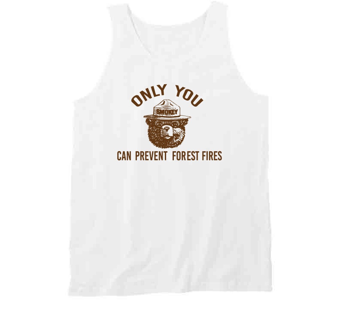 Only You Can Prevent Forest Fires Most Memorable Ad Slogan T Shirt