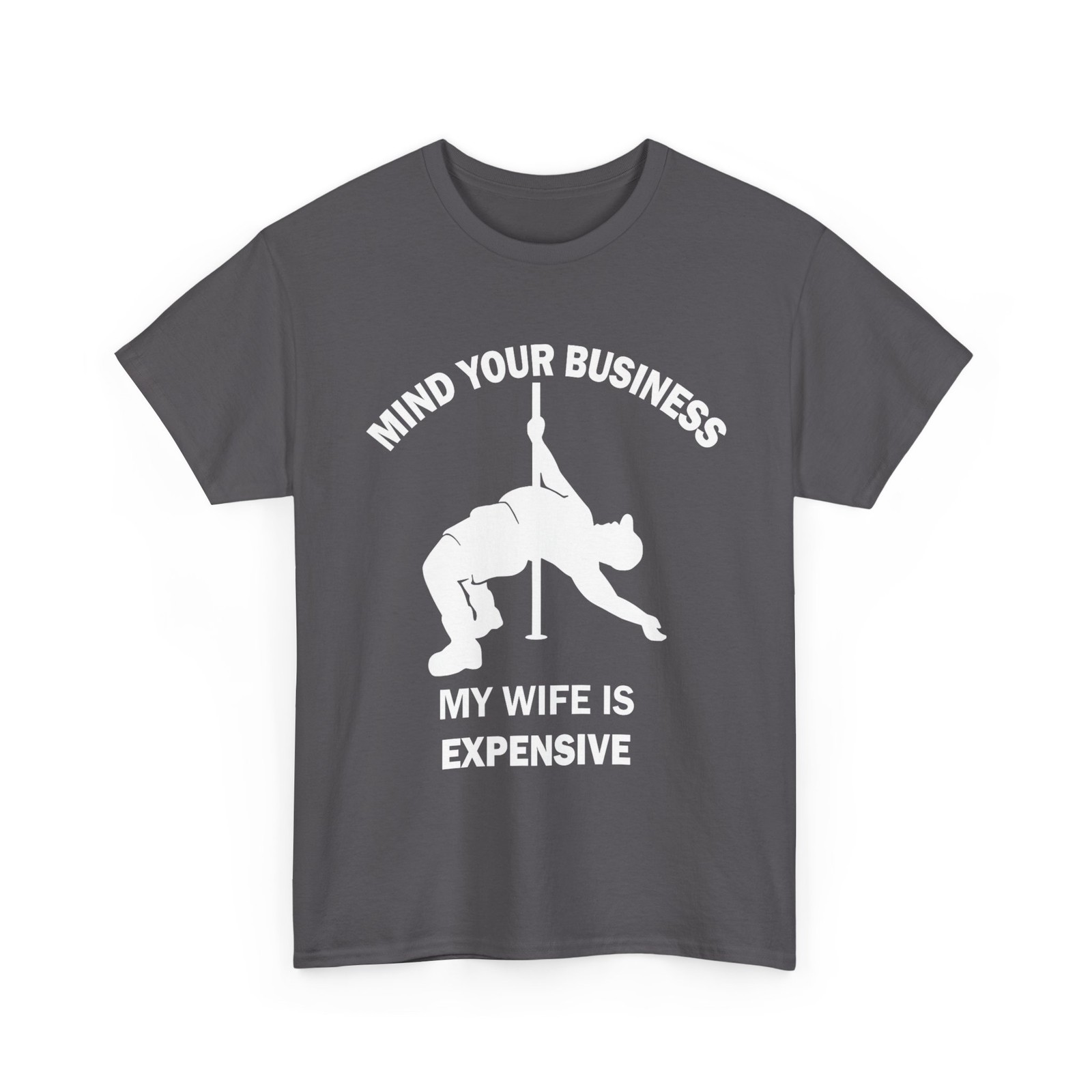 Mind Your Business My Wife is Expensive Funny Husband Wife Shirt