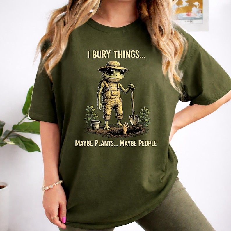 I Bury Things Maybe Plants Maybe People tee, Funny Frog Shirt, Dark Humor Aesthe