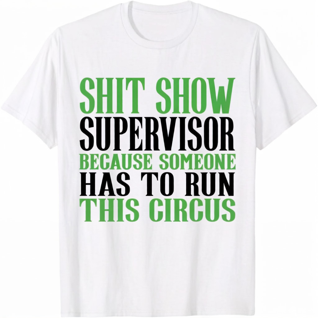 Shitshow Supervisor ShitShow Supervisor T-Shirt