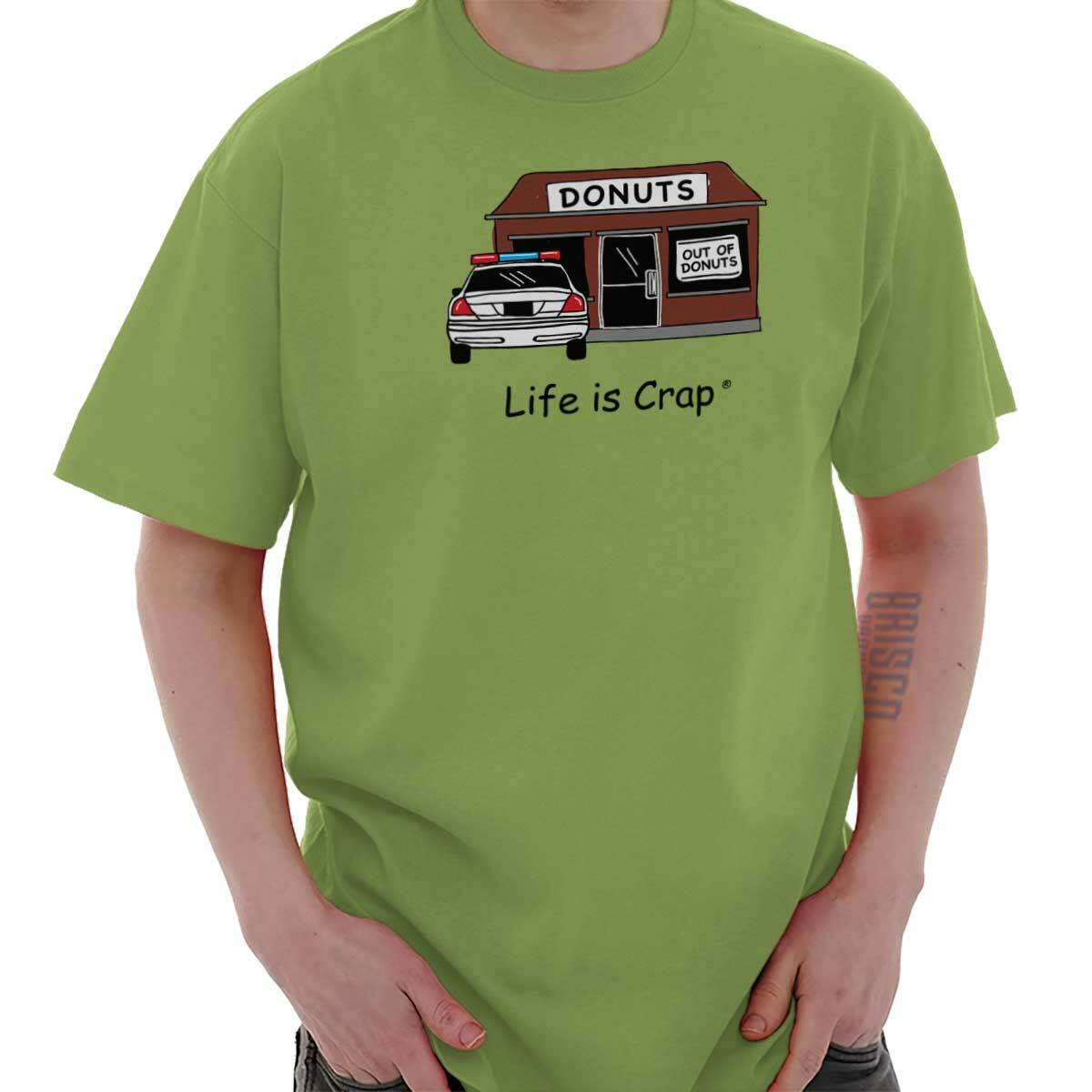 Life is Crap Out of Donuts Funny Gift Idea Womens or Mens Crewneck T Shirt Tee