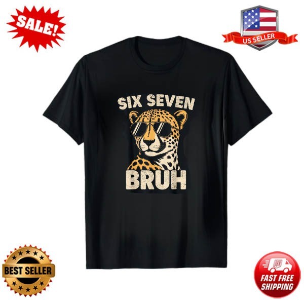 Animal Print Clothes Bruh Cheetah 67 Meme Six Seven T-Shirt