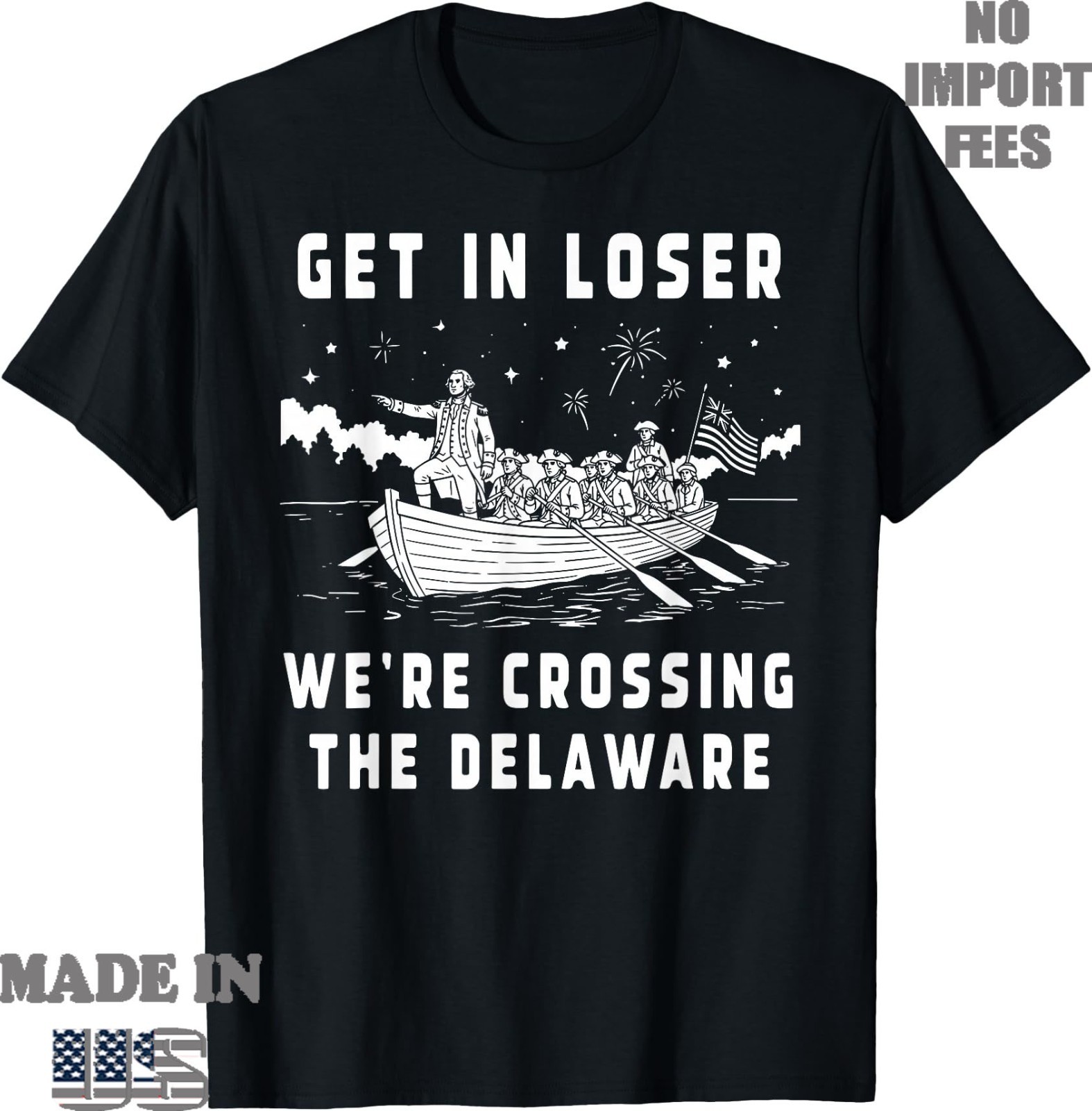 Vintage 4th of July Get in Loser We’re Crossing The Delaware T-Shirt,Unisex Tee