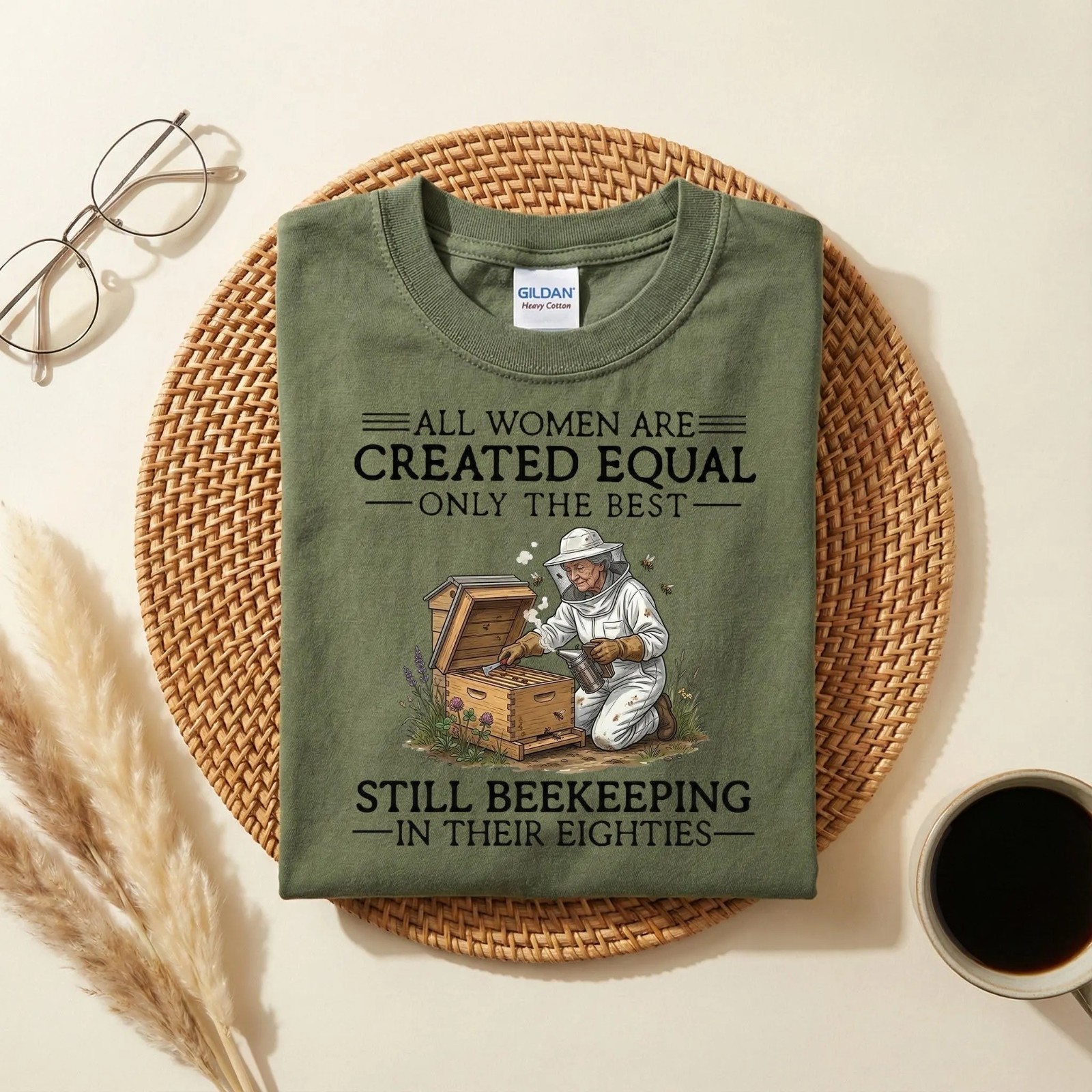 All Women Are Created Equal Shirt Still Beekeeping in Their Eighties Tee T-Shirt