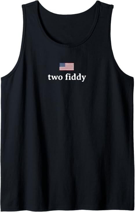 Two Fiddy 2 Fiddy 250th Anniversary 4th of July Patriotic Tank Top