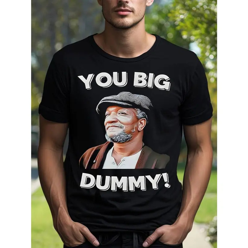 Summer t Shirts You Big Dummy T-Shirt Vintage 80s Son In Sanford City Funny Meme