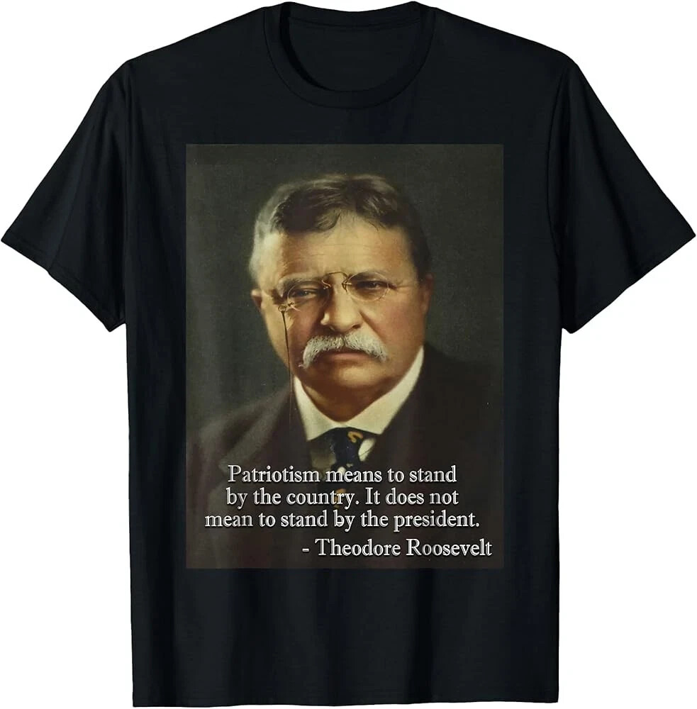 Theodore ‘Teddy’ Roosevelt Meme T-Shirt Anti Trump Tee, Unisex Tees