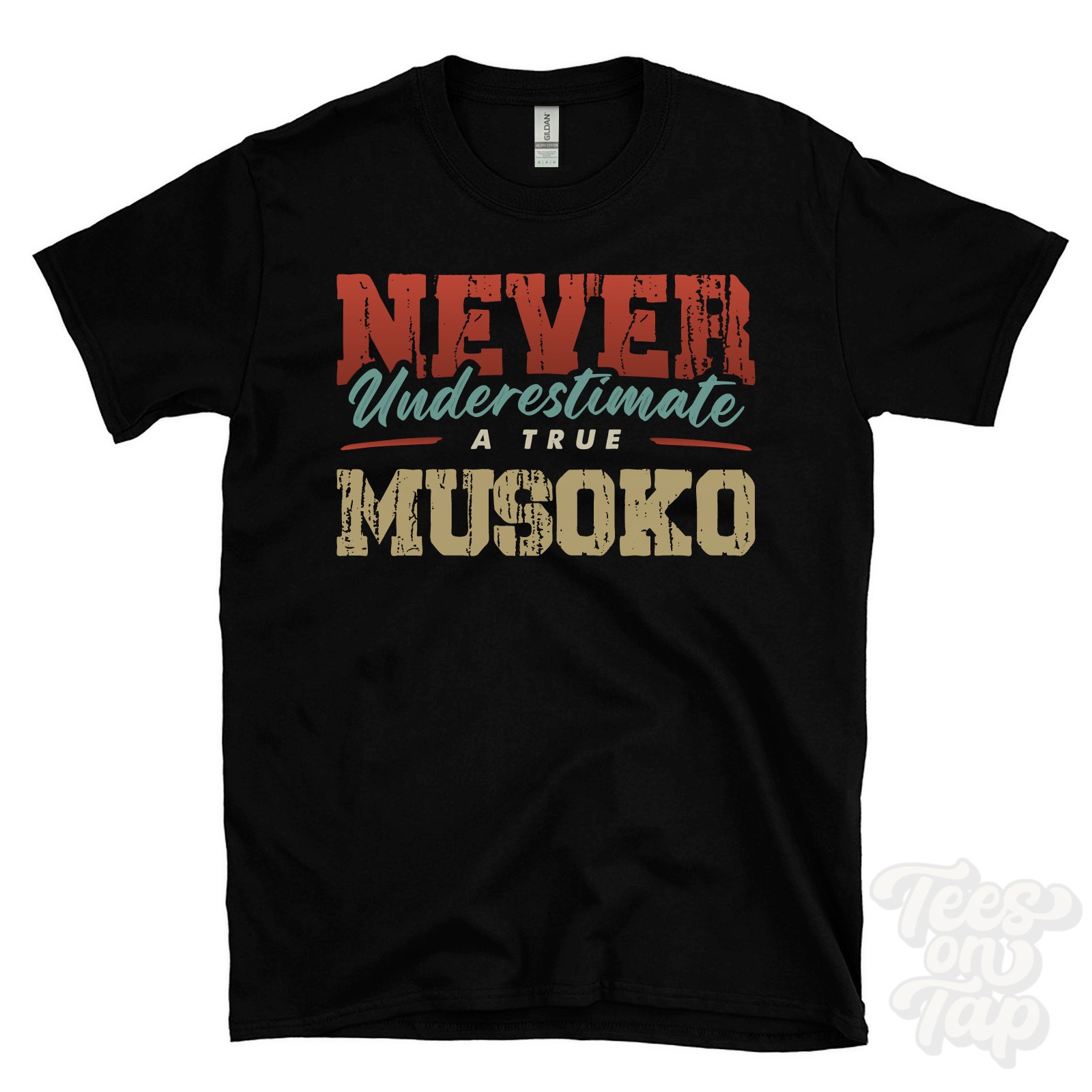 NEVER UNDERESTIMATE A TRUE MUSOKO T-SHIRT – Wear Your Name Proudly