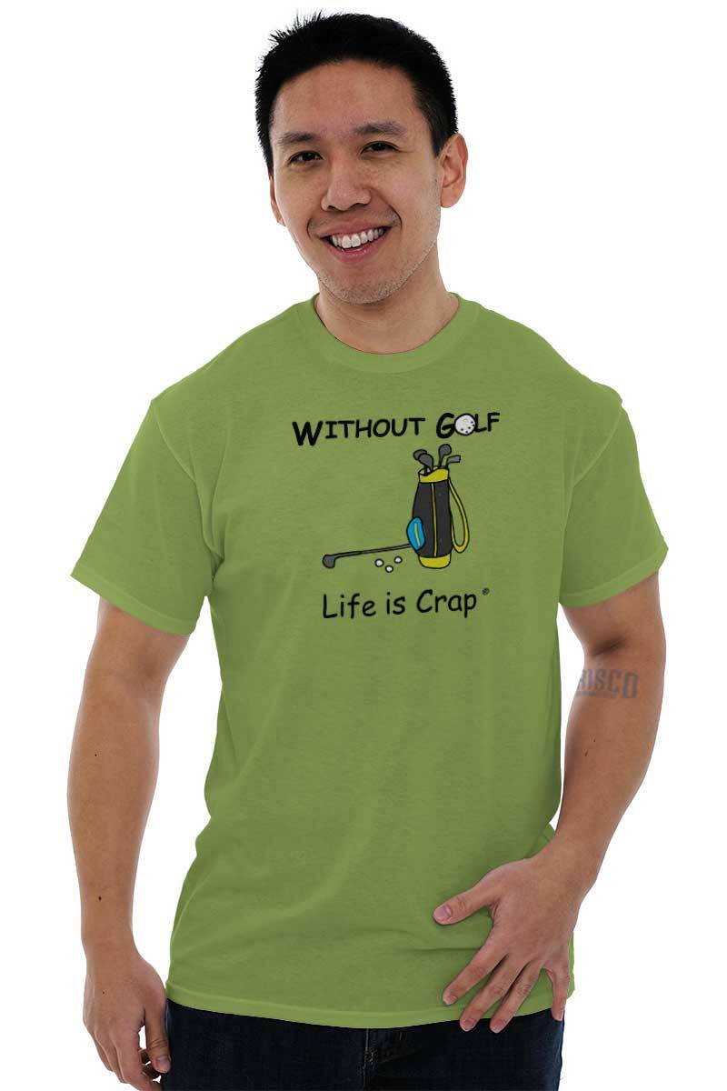 Life Is Crap Without Golf Lover Golfing Gift Mens Casual Crewneck T Shirts Tees