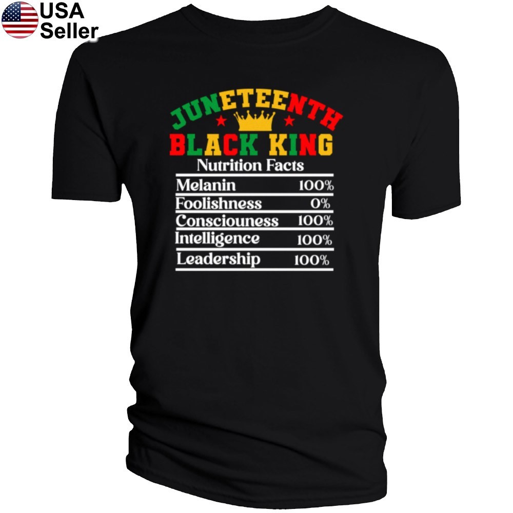 Juneteenth T-Shirt Black King Nutrition Freedom History Month Pride Funny JJT08