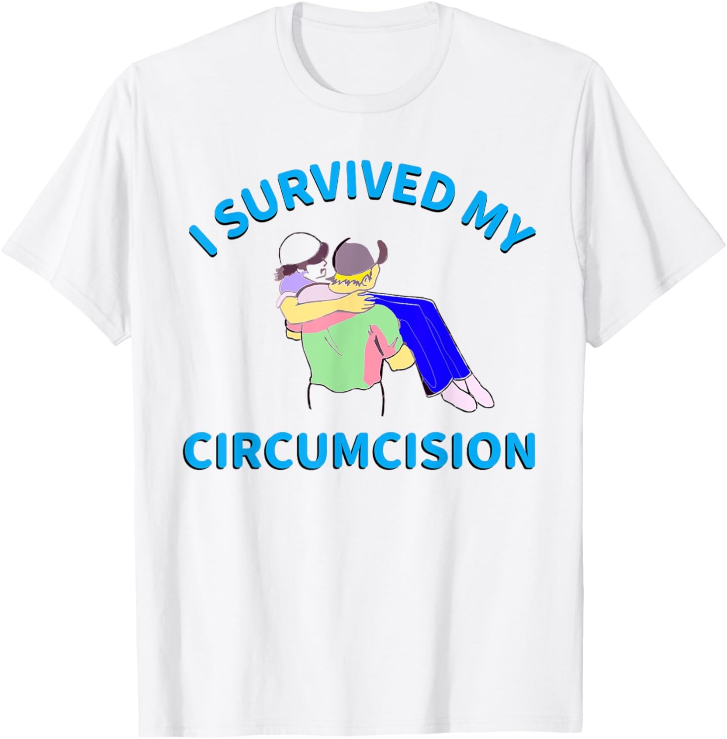 I Survived My Circumcision Funny Random Humor T-Shirt