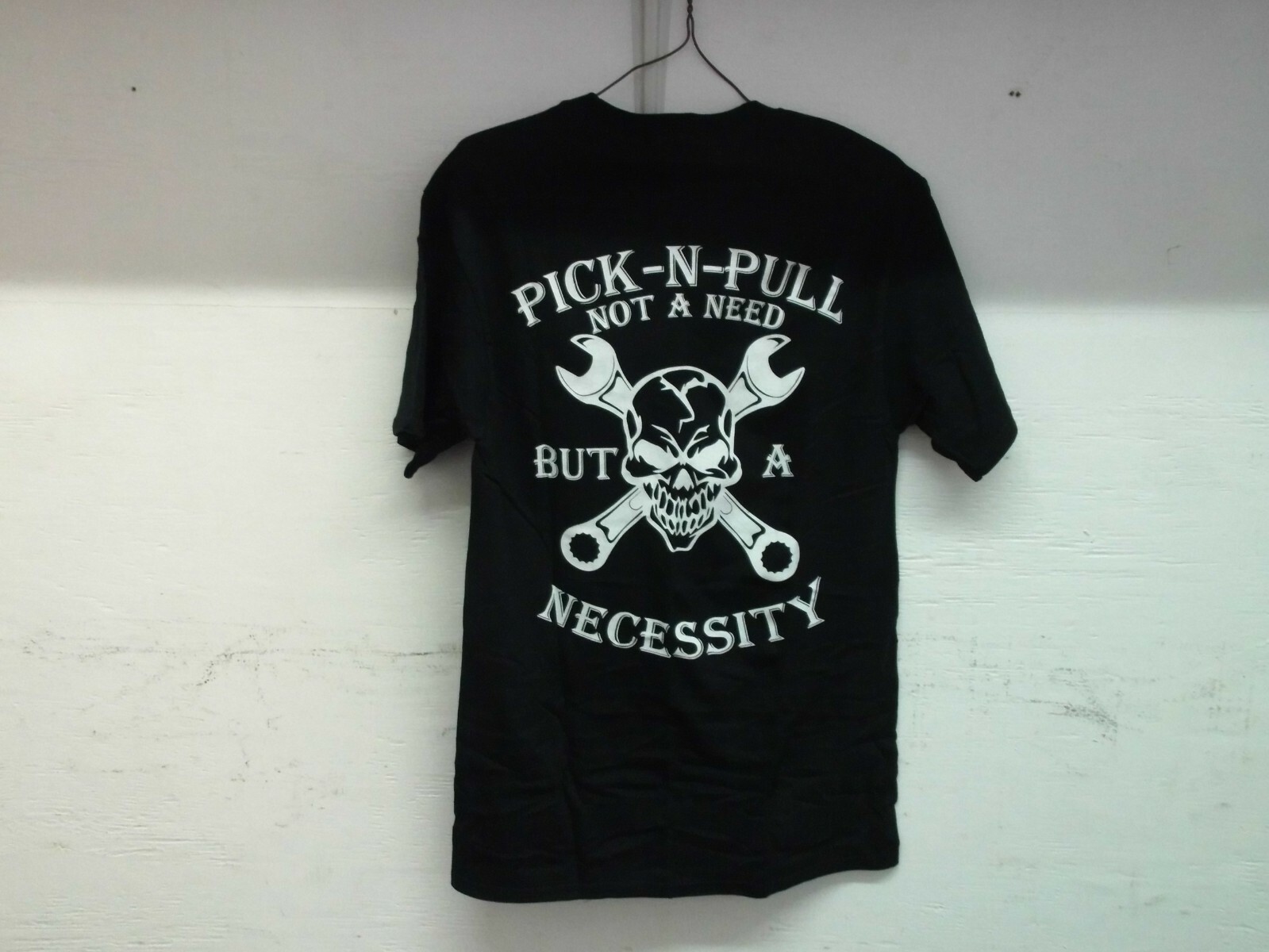 PICK-N-PULL Not A Need But A Necessity Skull And Cross Bones T-Shirt