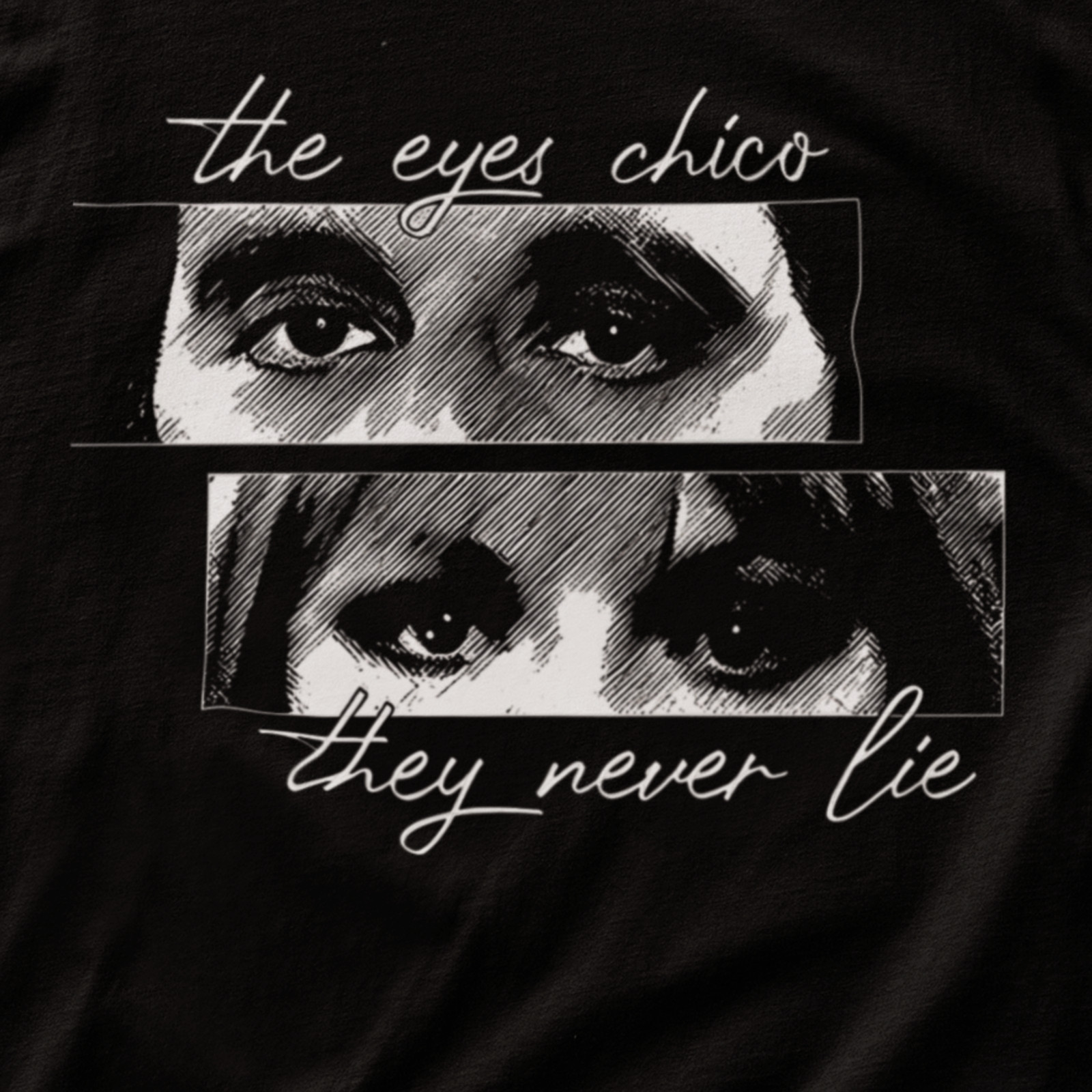The Eyes Chico They Never Lie Movie Quote Graphic T-Shirt Unisex Tee