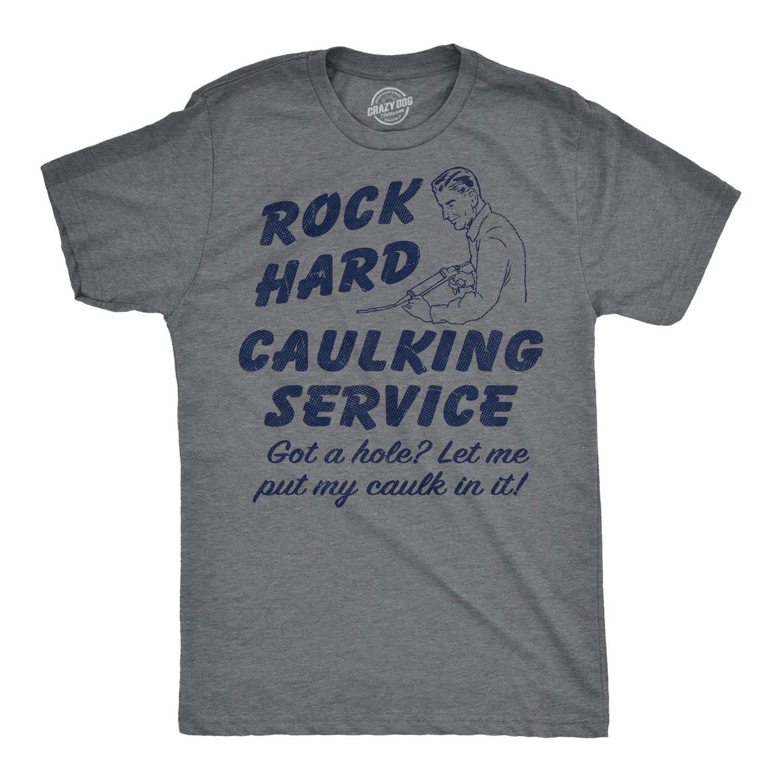 Mens Funny T Shirts Rock Hard Caulking Service Sarcastic Graphic Novelty Tee for