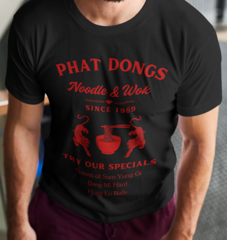 Phat Dongs Funny Chinese Restaurant T-SHIRT Ho Lee Chit Noodle & Wok Food Humor