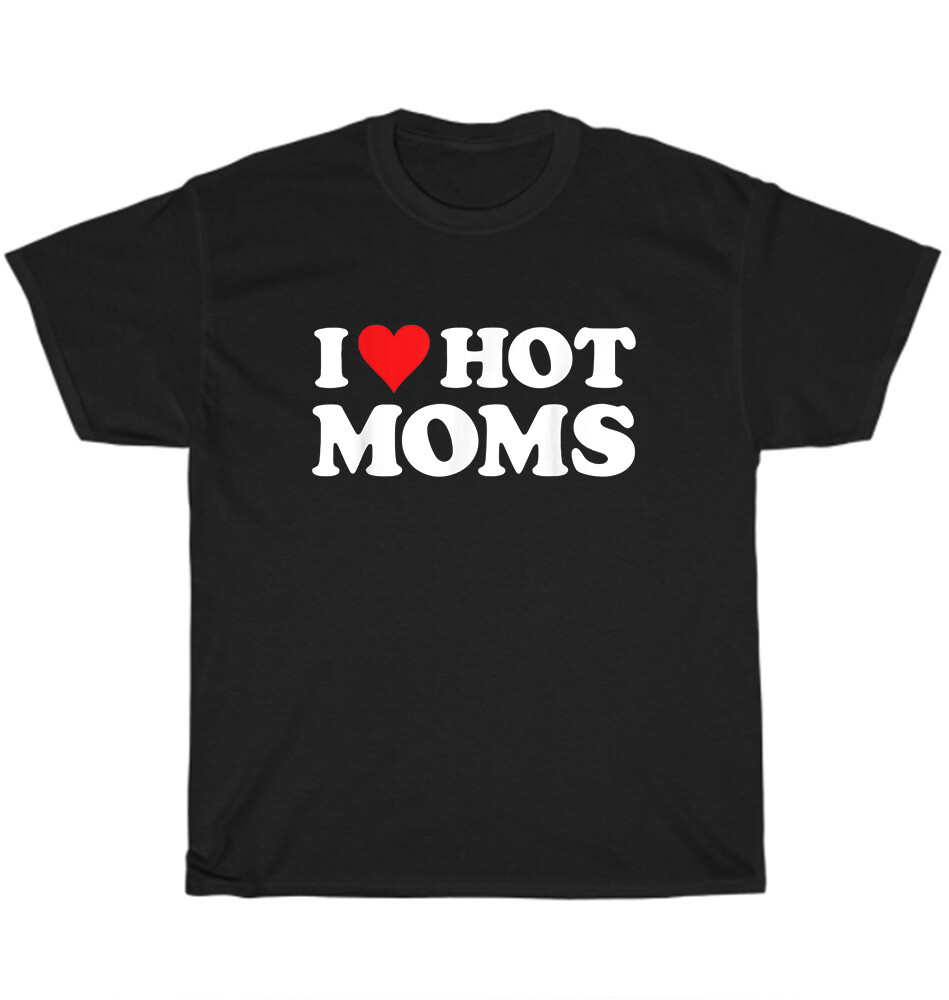 I Love Heart Hot Moms Red Heart Mother T-Shirt Father Dad Valentine’s Day Gift