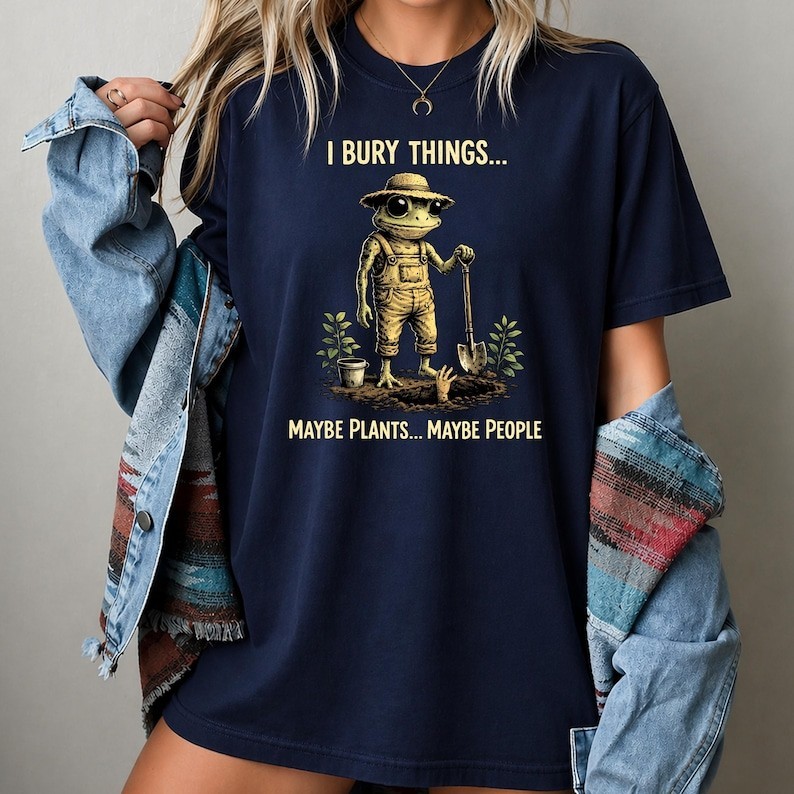 I Bury Things Maybe Plants Maybe People tee, Funny Frog Shirt, Dark Humor Aesthe