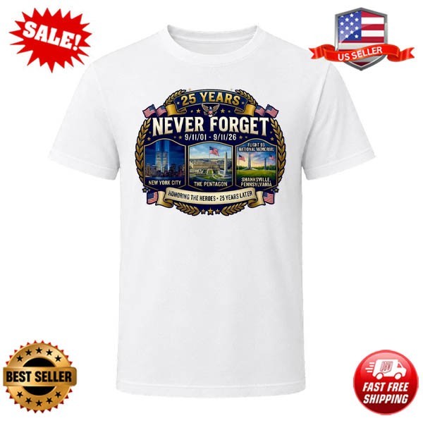Never Forget 9/11 25 Years 2001-2026 Memorial gift T Shirt