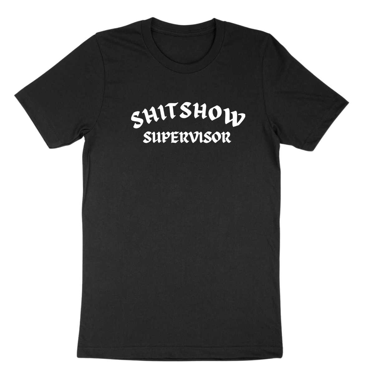 Shitshow Supervisor T-Shirt Sarcastic Shirt