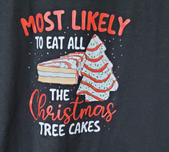 “Most Likely to Eat all the Christmas Tree Cakes” t-shirt SZ XL (v. nice)