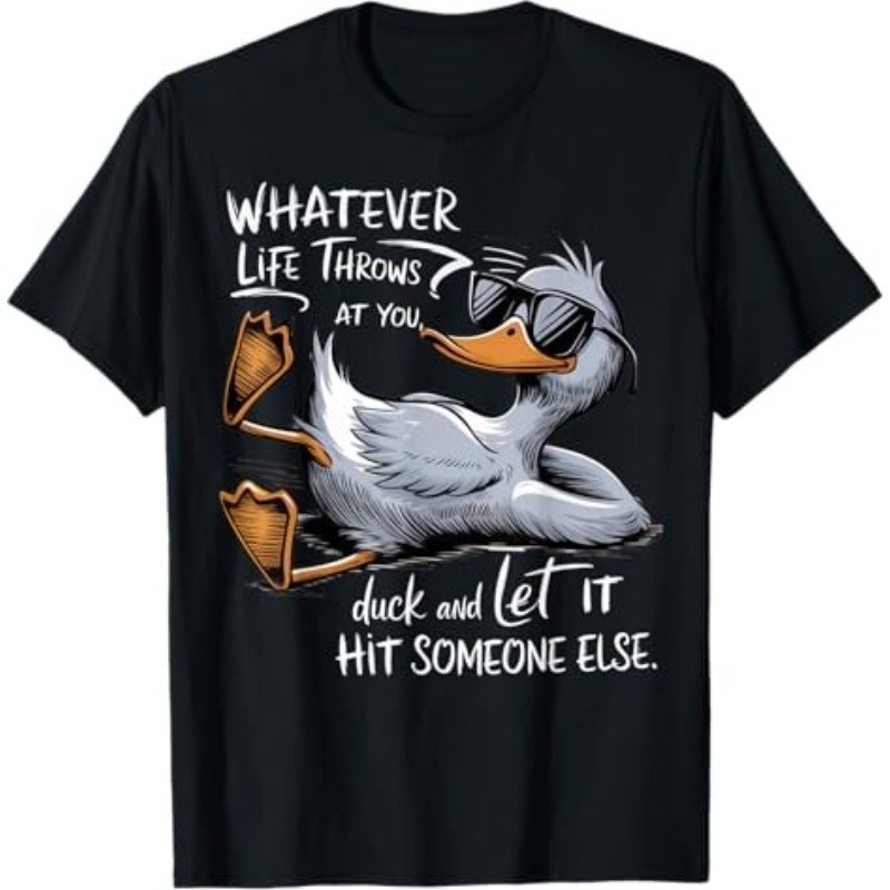 Funny Duck Graphic Tees Funny Quote Gift T-Shirt