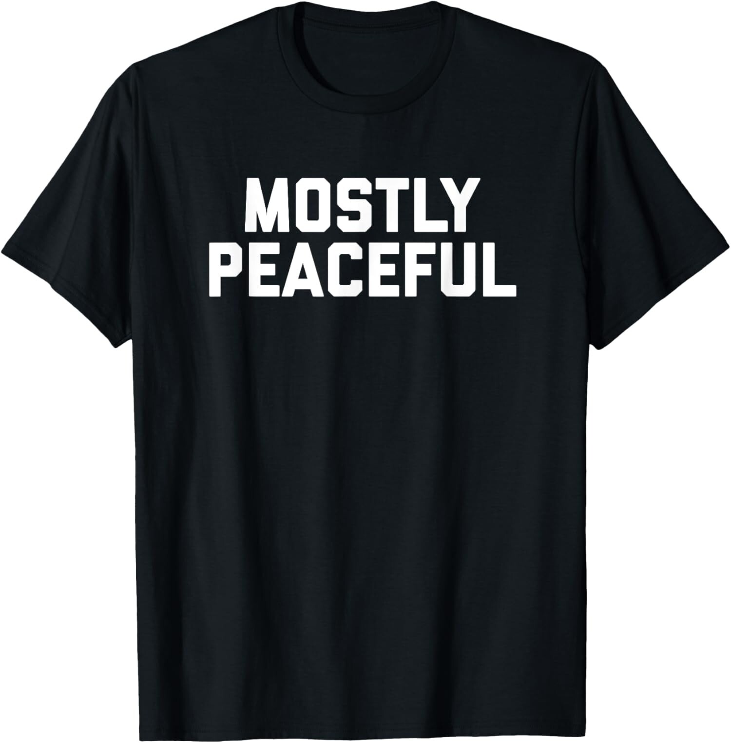 Mostly Peaceful Funny Political Protest Joke America Unisex T-Shirt
