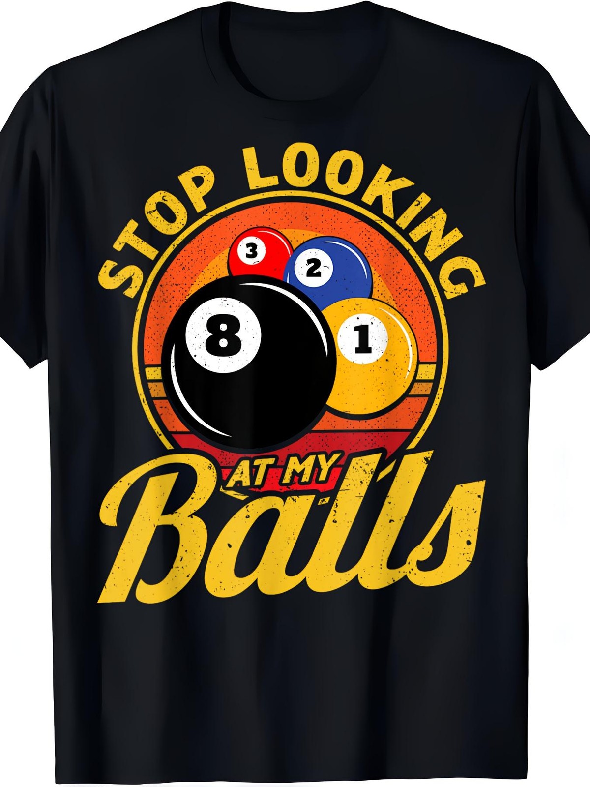 Funny Billiards Pool Shirt – Stop Looking At My Balls 8 Ball Retro Graphic Tee