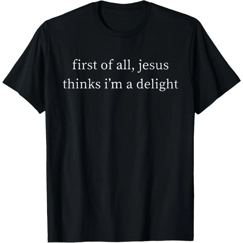 Vintage Retro First of All Jesus Thinks I’m A Delight Funny T-Shirt