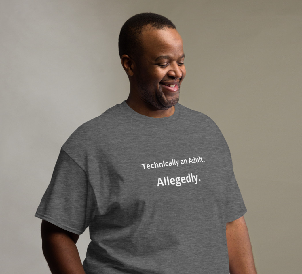 Technically An Adult Allegedly T Shirt Funny Gen X Sarcastic Millennial Slogan