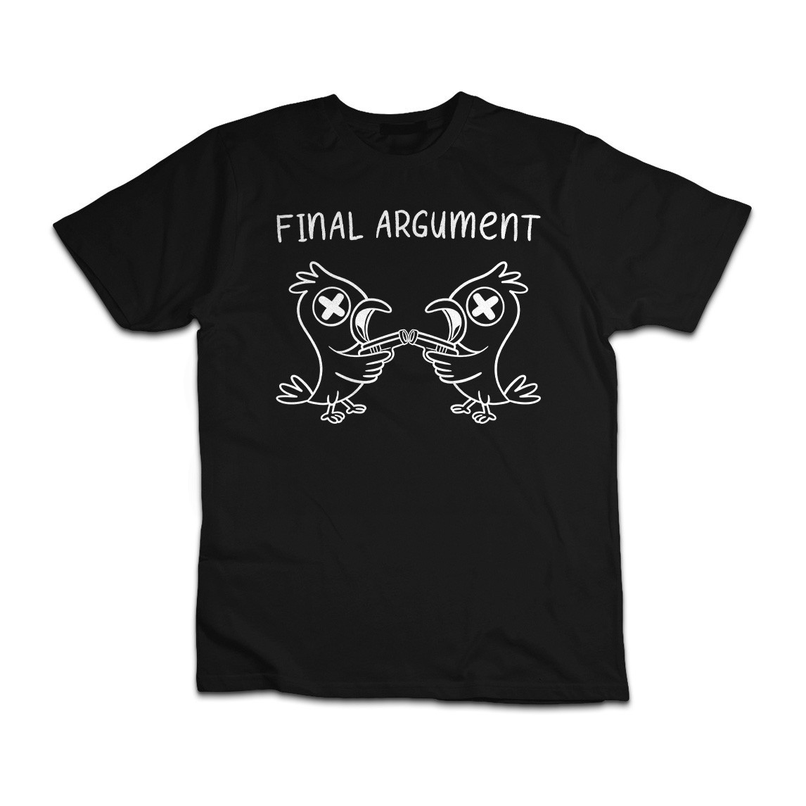 Final Argument Funny Birds Graphic T-Shirt
