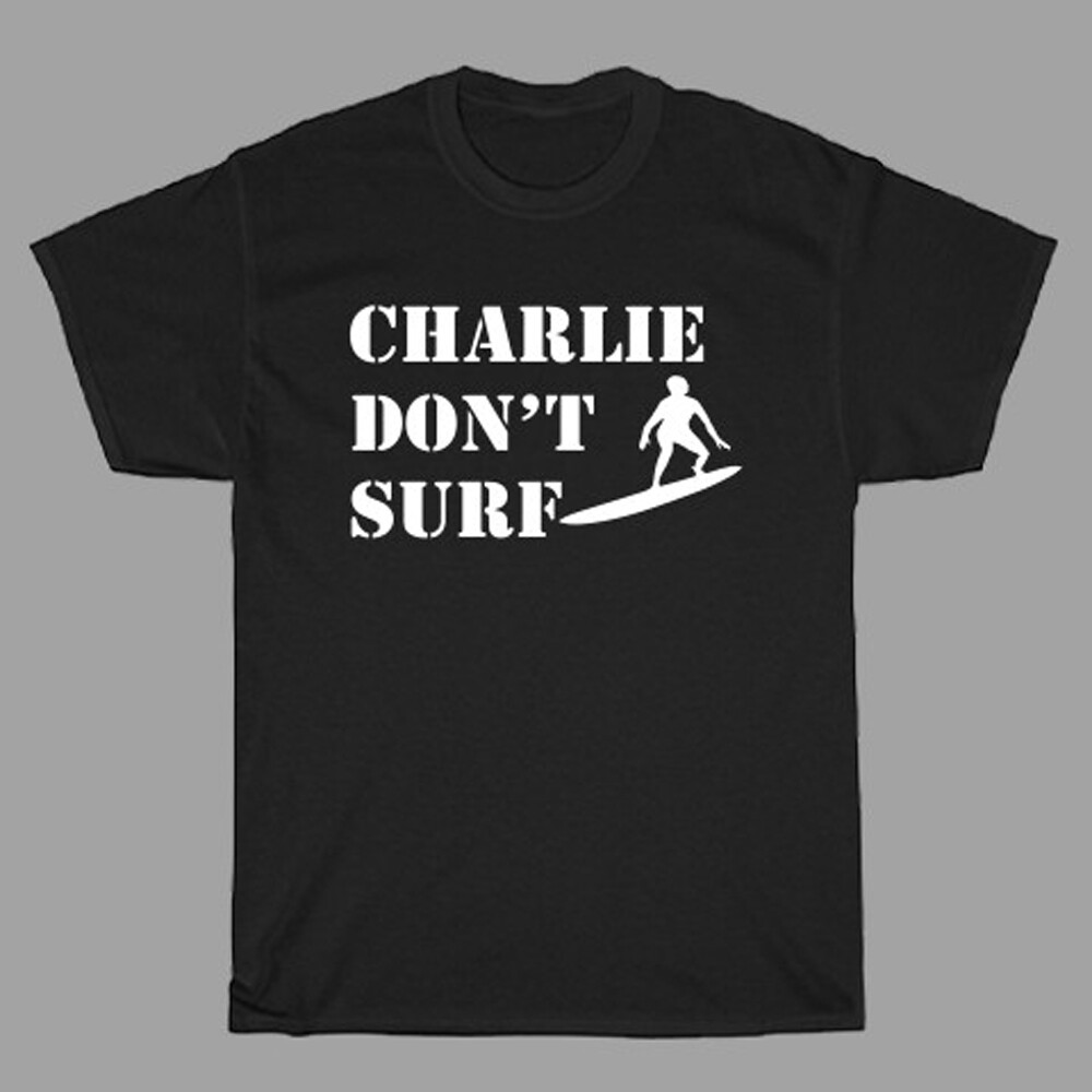 Apocalypse Charlie Don’t Surf Movie Men’s Black T-Shirt Size S to 3XL