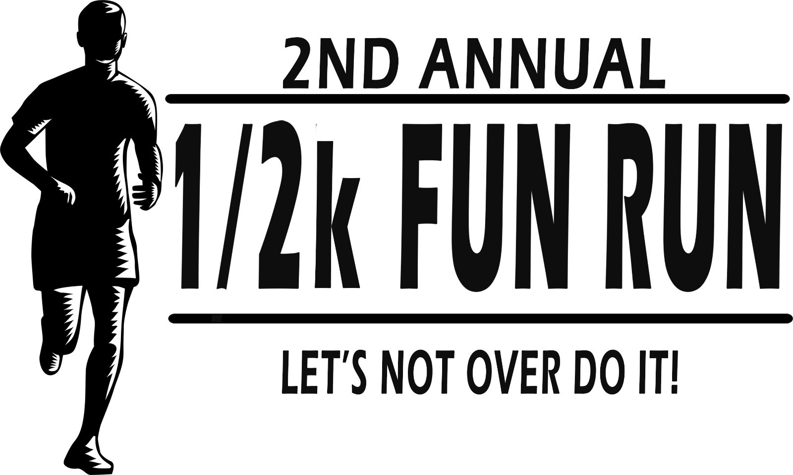 2nd Annual 1/2k Fun Run Let’s Not Over Do It Funny Runner Marathon Joke Shirt