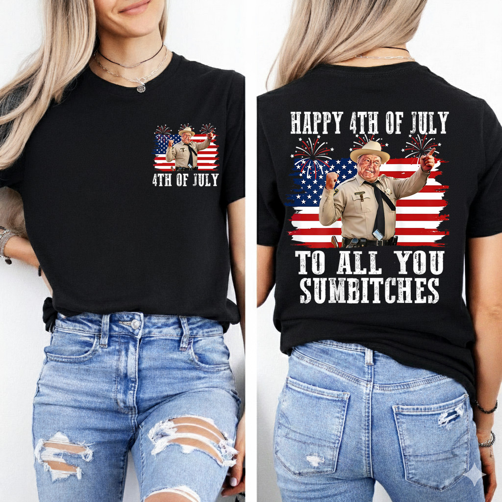 Happy 4th of July to All You Sumbitches Patriotic 2 Sides T-Shirt