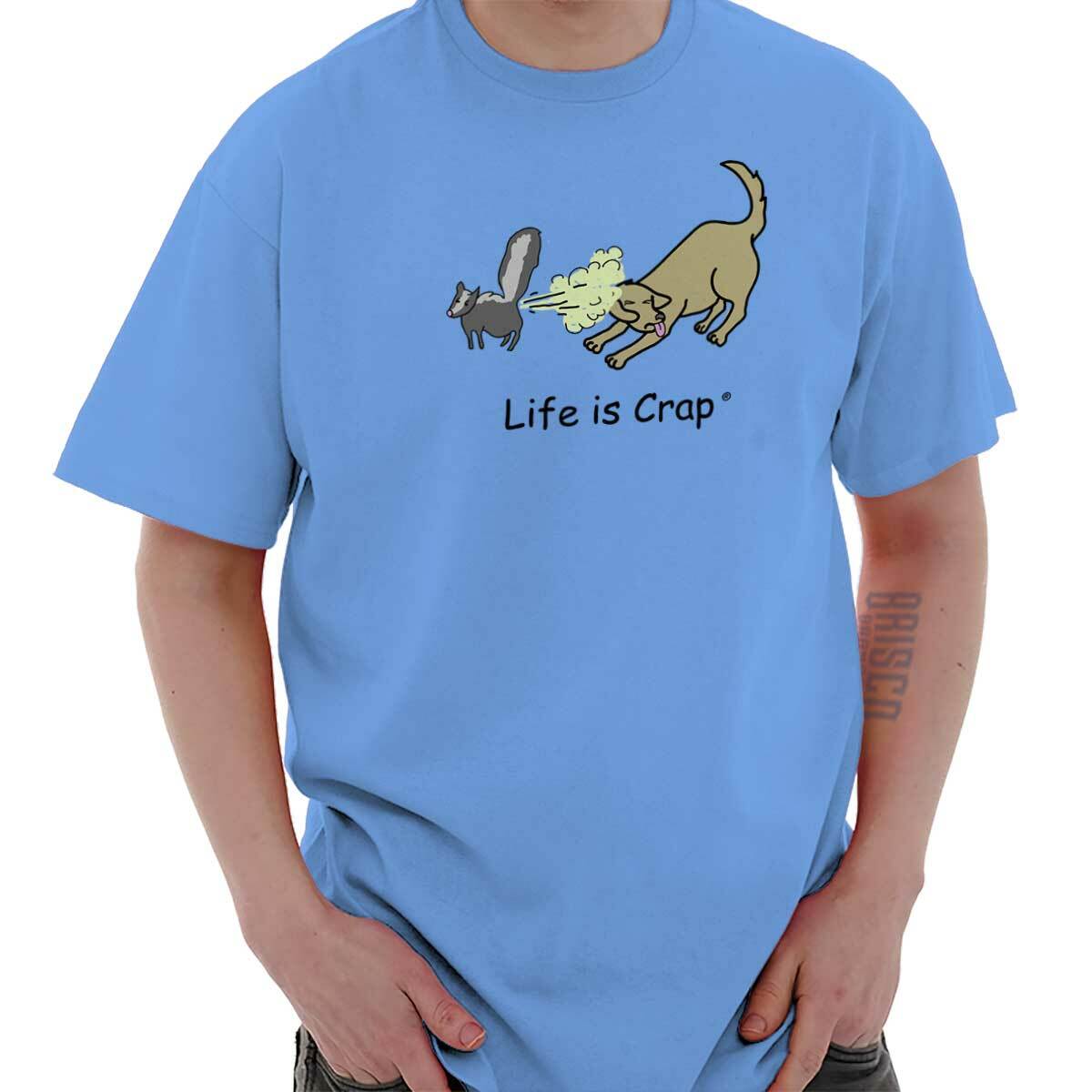 Life Is Crap Funny Dog Skunk Sprayed Smell Womens or Mens Crewneck T Shirt Tee