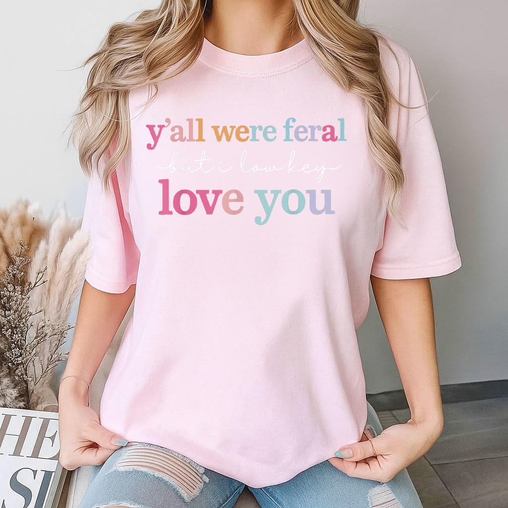 Funny Teacher Shirt Y’all were Feral But I Lowkey Love You T-Shirt