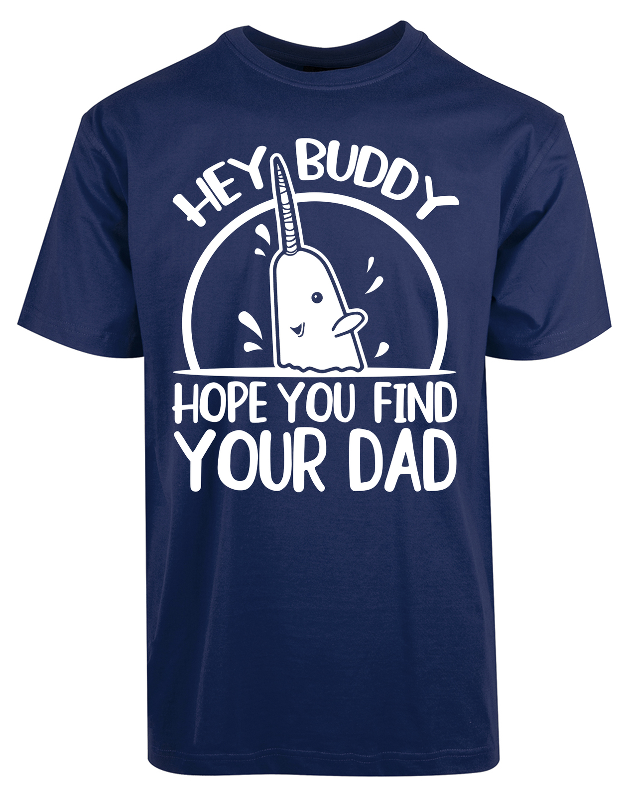 Hey Buddy Hope You Find Your Dad New Men’s Shirt Funny Humor Lost Dad Gifts Tees