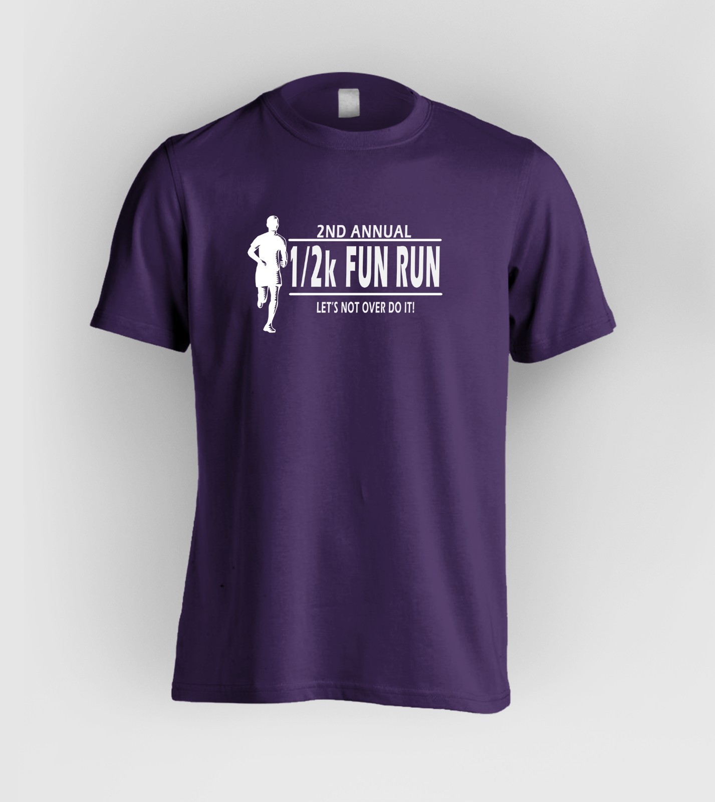 2nd Annual 1/2k Fun Run Let’s Not Over Do It Funny Runner Marathon Joke Shirt