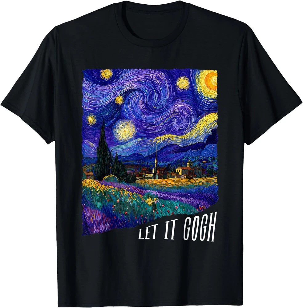 Let it Gogh Funny Vincent Van Gogh Starry Night Design T-Shirt