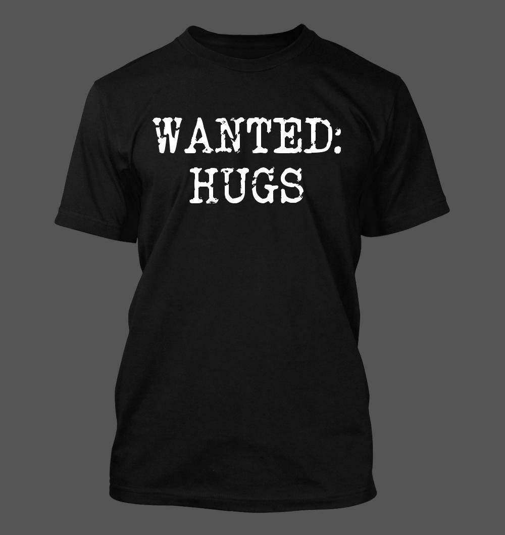wanted: hugs – Men’s Soft & Comfortable T-Shirt
