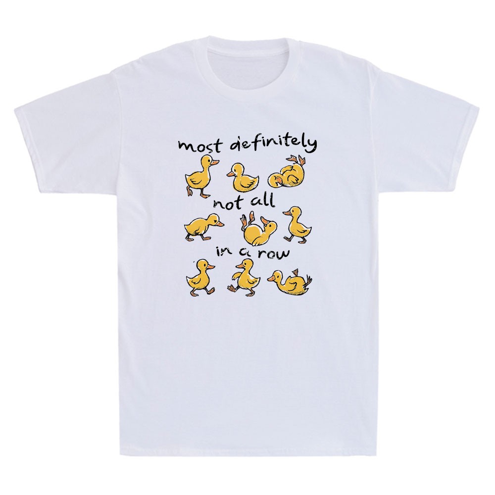 Most Definitely Not All In A Row Funny Duck Mental Health Meme Men’s T-Shirt
