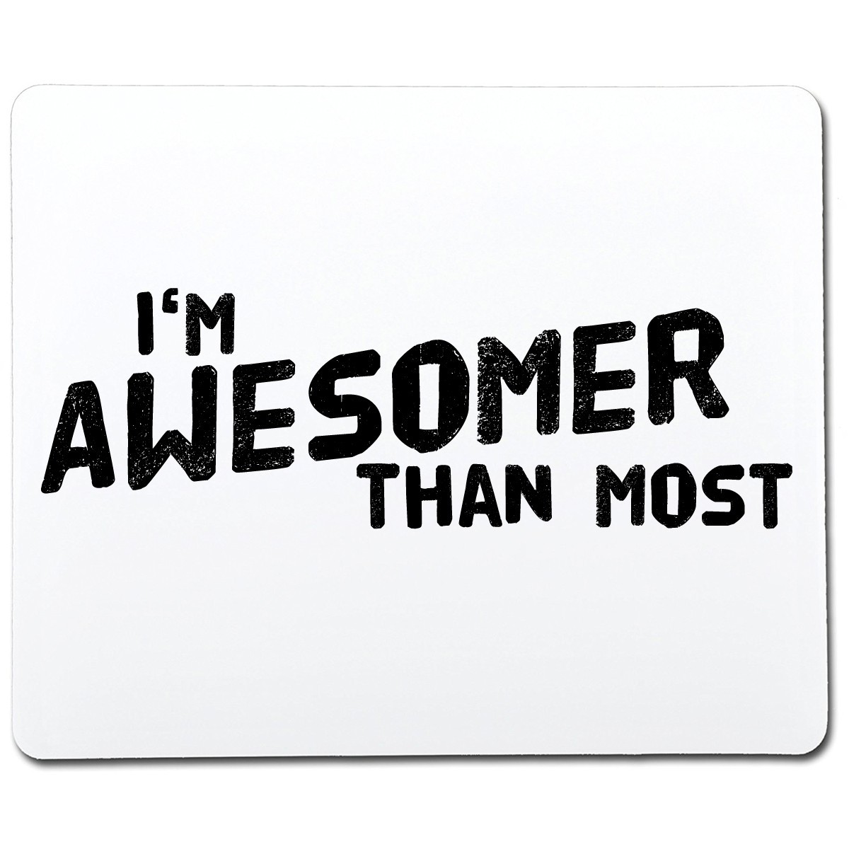 I’m Awesomer Than Most Sarcastic Humor Graphic Novelty Funny T Shirt