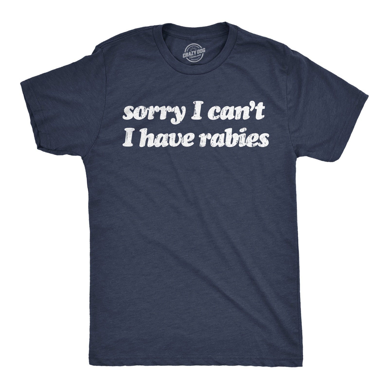Mens Funny T Shirts Sorry I Cant Have Rabies Sarcastic Graphic Novelty Tee for