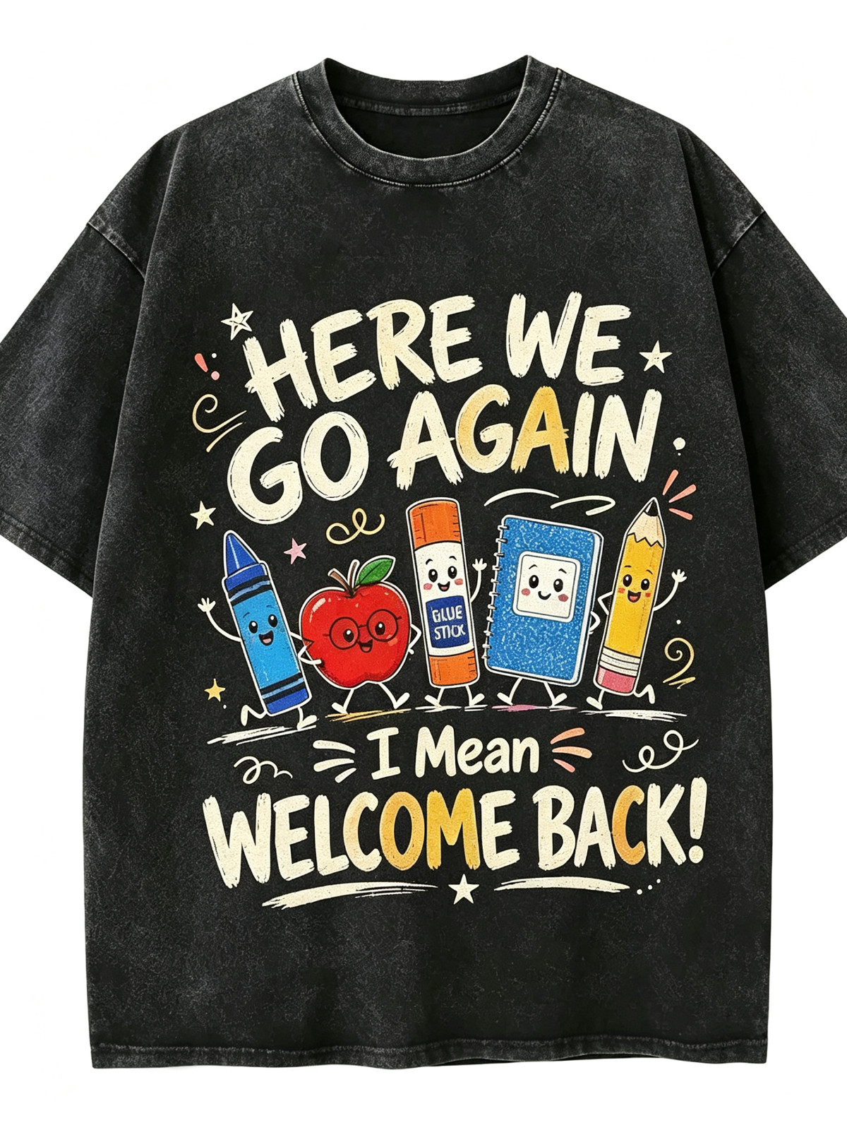 Here We Go Again Welcome Back School Teacher Graphic T-Shirt