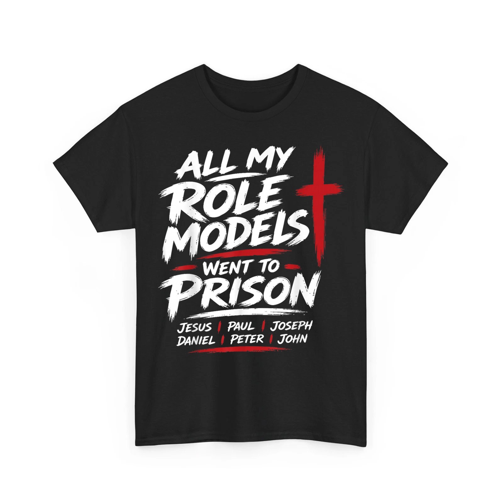 All My Role Models Went to Prison Christians Church Events Unisex T-Shirt