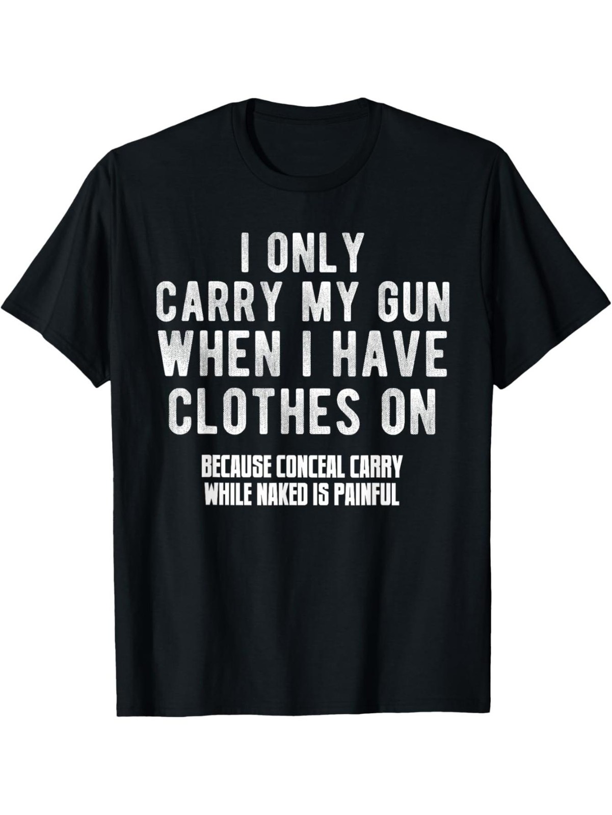 Funny Wear Firearms Only When Dressed Sarcastic Quote Graphic T-Shirt Humor Tee