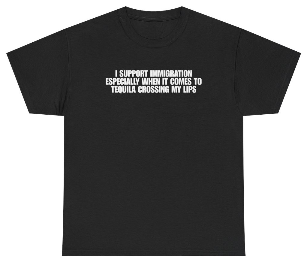 Funny Tequila Immigration Shirt | Unethical Threads