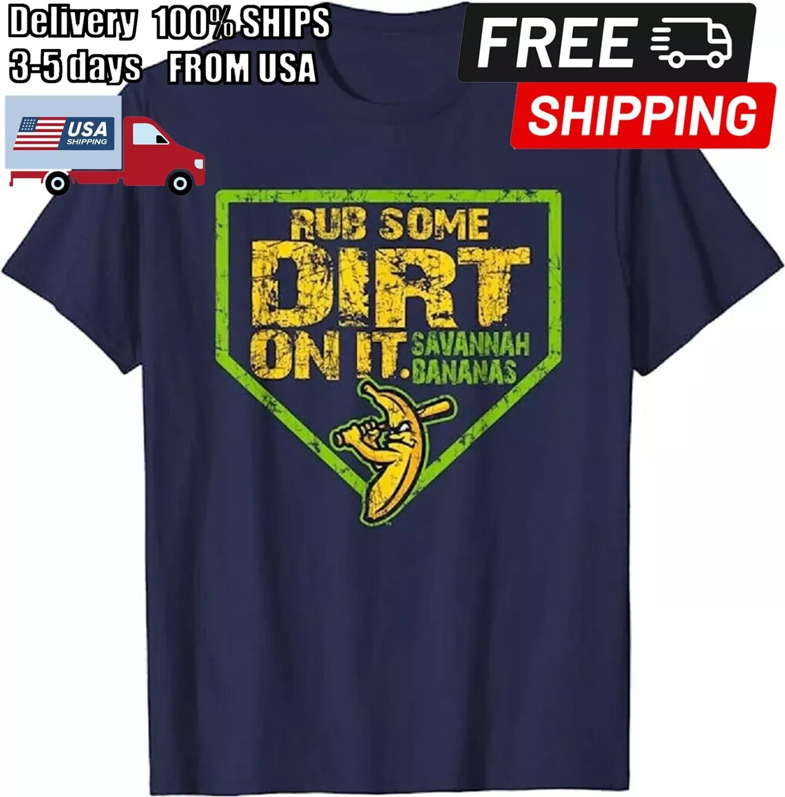 CAN”T MISS! Savannah. Bananas Rub Some Dirt On It T-shirt S-5XL