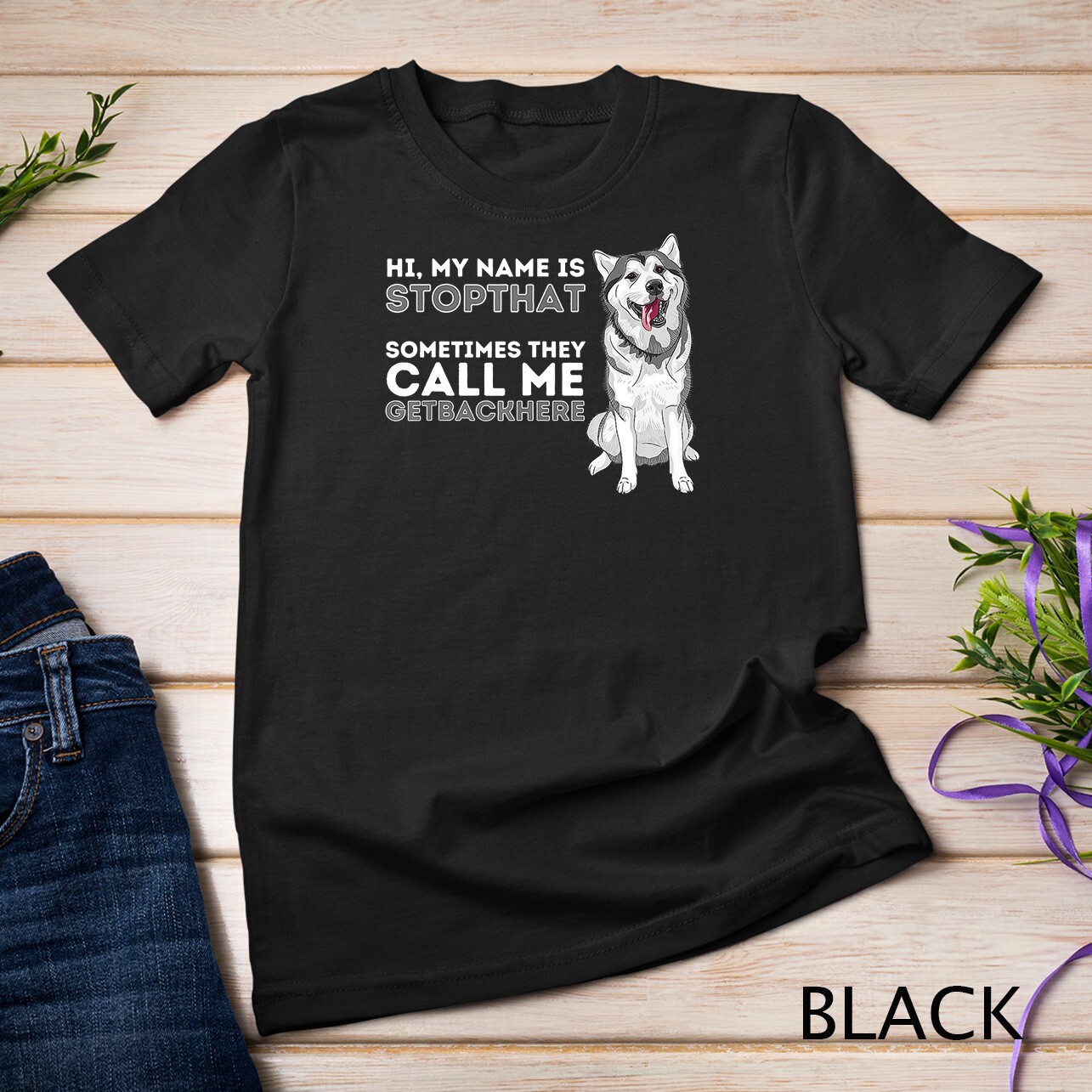 My Name Is Stopthat – Funny Siberian Husky Lover Sibe Owner Unisex T-shirt