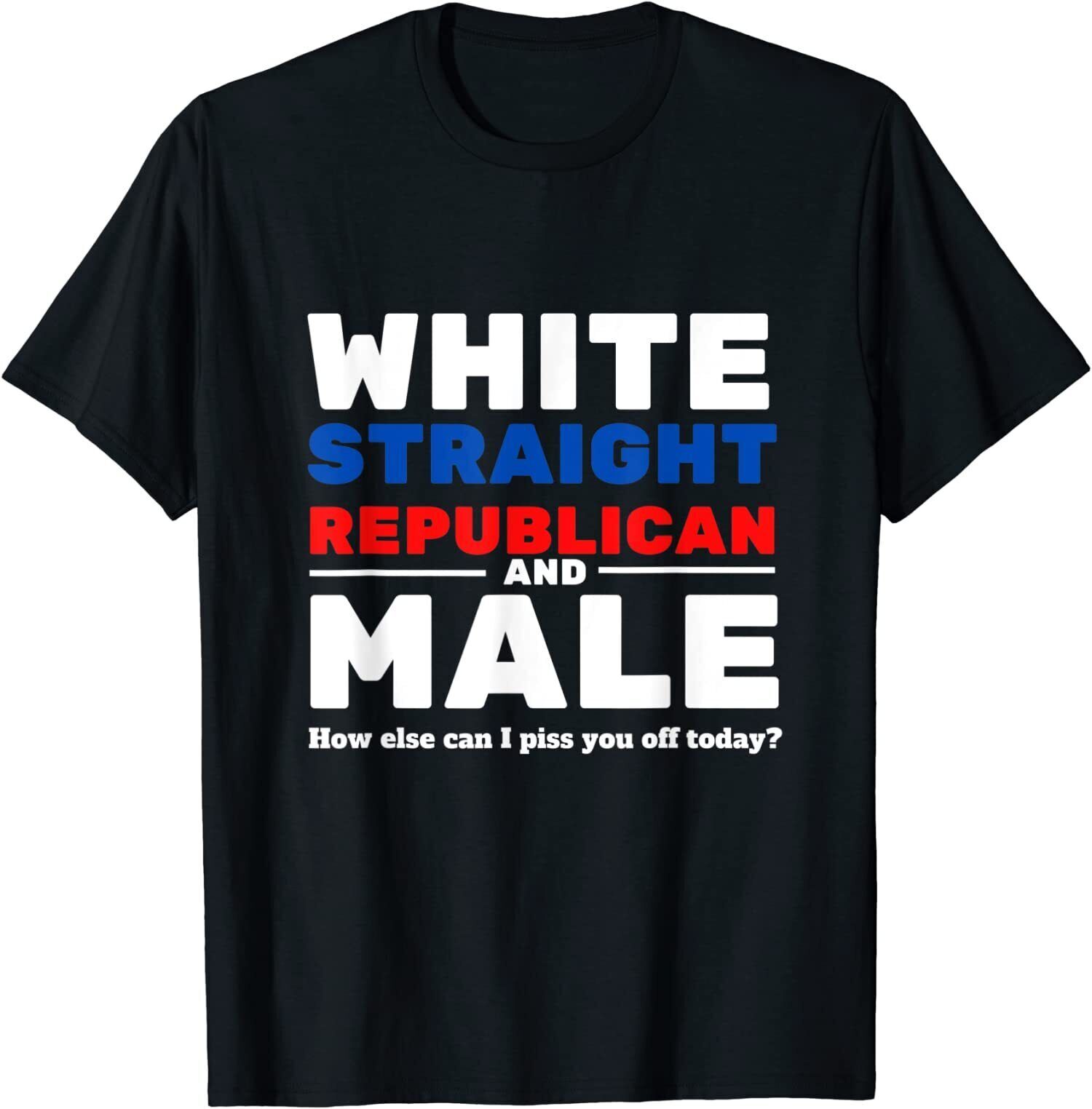 White Straight Republican Male Shirt – Funny Great Tee T-Shirt For Men